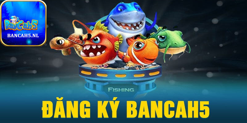 Đăng ký bancah5